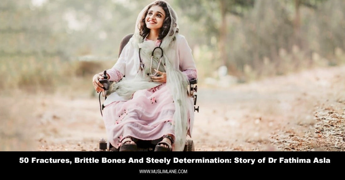 50 Fractures, Brittle Bones And Steely Determination: Story Of Dr Fathima Asla.