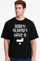 Sorry! Already Have a Bae (ب) Oversized T-Shirt | Dark Tee | Terry Cotton