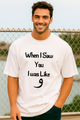When I Saw You I Was Like (و) Oversized T-Shirt | White Tee | Terry Cotton