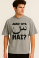 JANI! KYA Seen (س) HAI? Oversized T-Shirt | Grey Tee | Terry Cotton