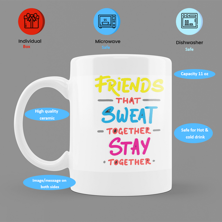 Modest City Beautiful Gym Design Printed White Ceramic Coffee Mug (Friends That Sweat Together Stay Together)