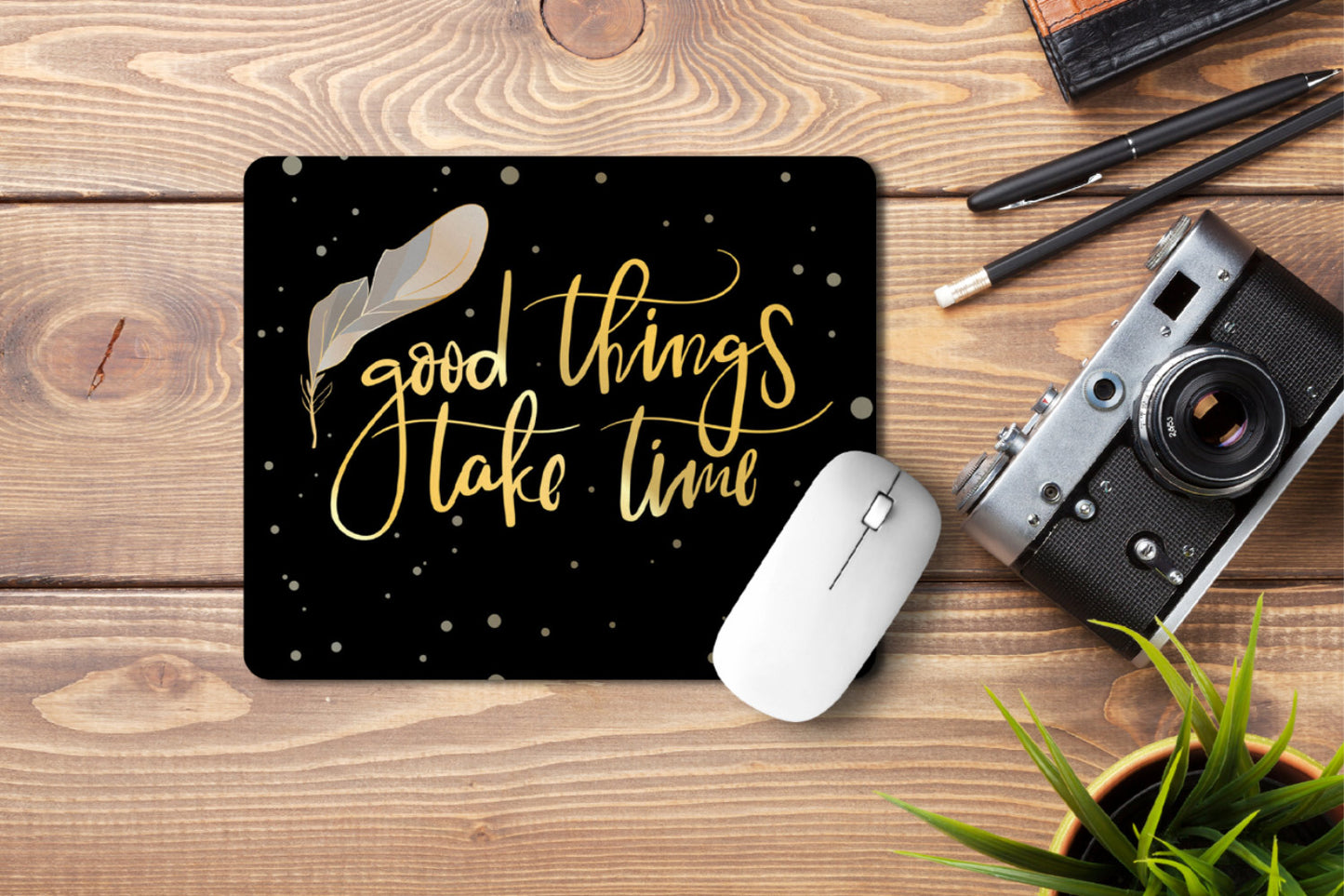 Products Good things take time ' Printed Non-Slip Rubber Base Mouse Pad for Laptop, PC, Computer.