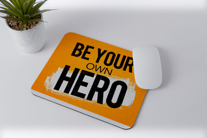 Modest City Beautiful 'Be Your Own Hero' Printed Rubber Base Anti-Slippery Motivational Design Mousepad for Computer, PC, Laptop_009