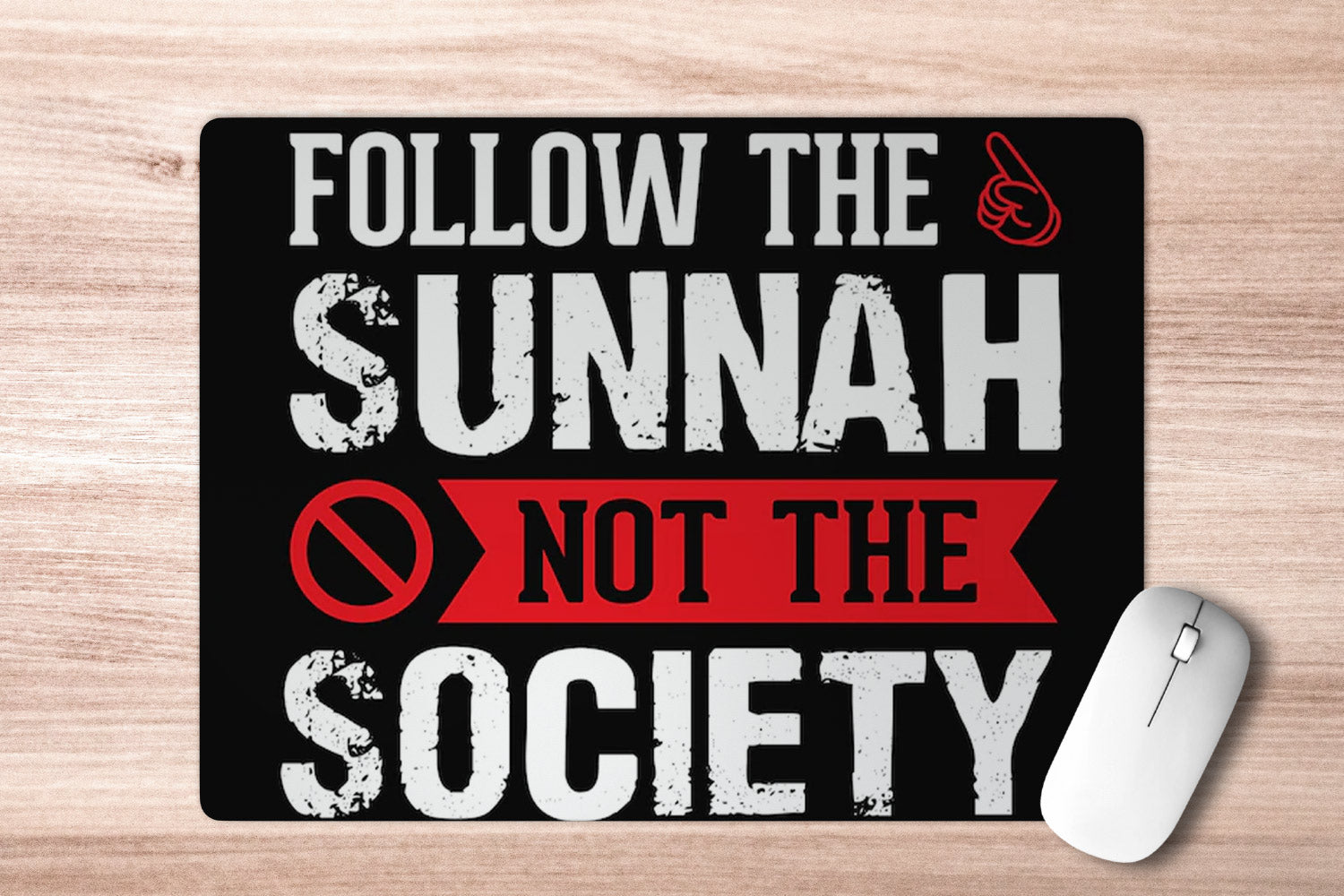 Follow The Sunnah Not The Society' Printed Non-Slip Rubber Base Mouse Pad for Laptop, PC, Computer.