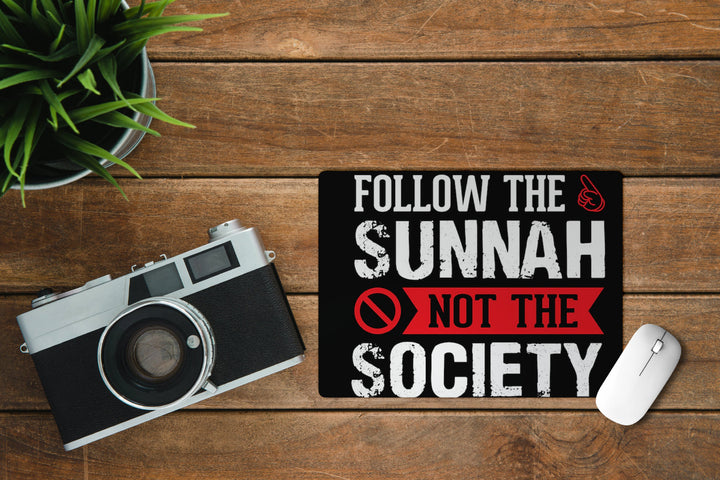 Follow The Sunnah Not The Society' Printed Non-Slip Rubber Base Mouse Pad for Laptop, PC, Computer