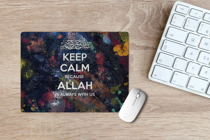 Keep Calm Because Allah Is Always With Us ' Printed Non-Slip Rubber Base Mouse Pad for Laptop, PC, Computer