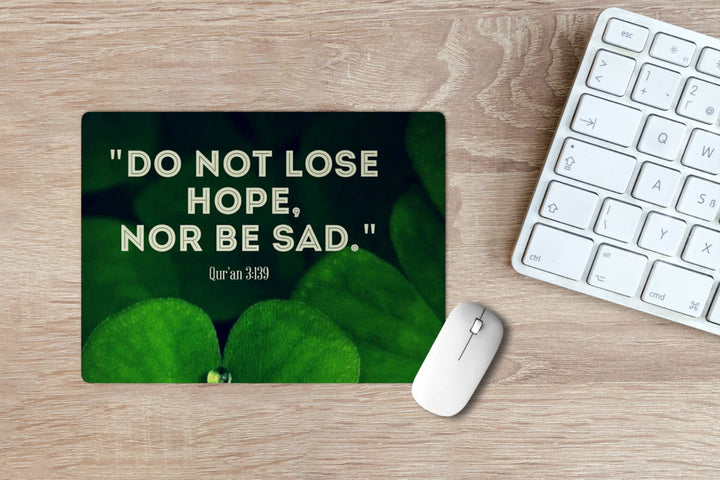 Do Not Lose Hope, Nor Be Sad'. Printed Non-Slip Rubber Base Mouse Pad for Laptop, PC, Computer