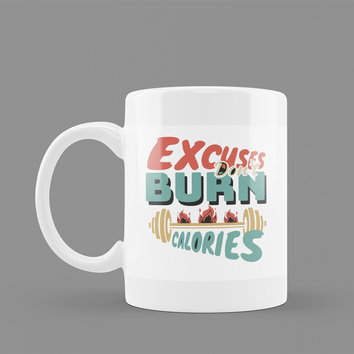 Modest City Beautiful Gym Design Printed White Ceramic Coffee Mug (EXCUSES DON'T BURN CALORIES)