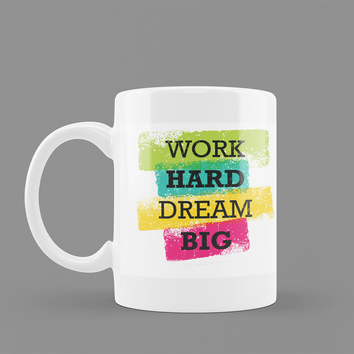 Modest City Beautiful Motivational Design Printed White Ceramic Coffee Mug (Work Hard Dream Big)