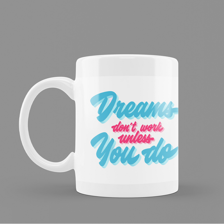 Modest City Beautiful Motivational Design Printed White Ceramic Coffee Mug (Dreams Don't Work Unless You Do)